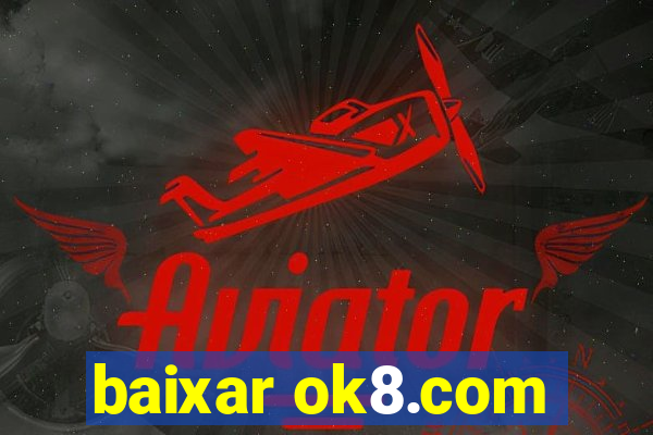 baixar ok8.com